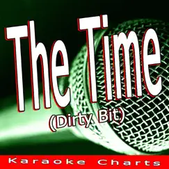 The Time (Dirty Bit) [Originally Performed By the Black Eyed Peas] - Single by Karaoke Charts album reviews, ratings, credits