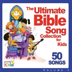 The Ultimate Bible Song Collection for Kids, Vol. I by The Wonder Kids album reviews, ratings, credits