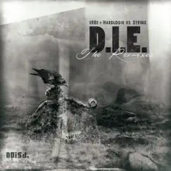 D.I.E. - The Remixes (Erre & Hardlogik vs. Syrinx) - EP by Erre, Hardlogik & Syrinx album reviews, ratings, credits