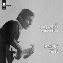 O Compositor e o Cantor by Marcos Valle album reviews, ratings, credits