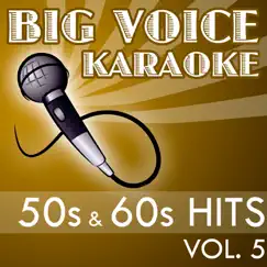 Karaoke 50s & 60s Hits - Backing Tracks for Singers, Vol. 5 by Big Voice Karaoke album reviews, ratings, credits