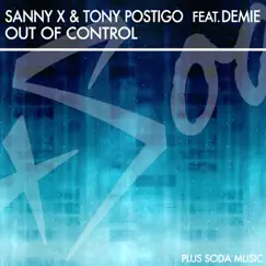 Out of Control (feat. Demie) - EP by Sanny X & Tony Postigo album reviews, ratings, credits