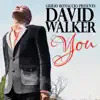 You (feat. David Walker) - EP album lyrics, reviews, download