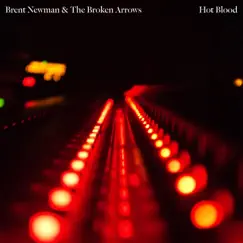 Hot Blood by Brent Newman & the Broken Arrows album reviews, ratings, credits