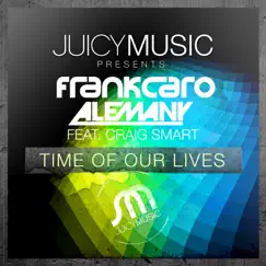 Time of Our Lives (feat. Craig Smart) [Manuel de La Mare Mix] Song Lyrics