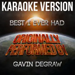 Best I Ever Had (Karaoke Version) [Originally Performed By Gavin DeGraw] - Single by Ameritz Karaoke Planet album reviews, ratings, credits