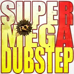 Supermegadubstep Song Lyrics