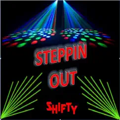 Steppin Out (feat. Budsky & Markus MVP Vance) - Single by Shifty album reviews, ratings, credits