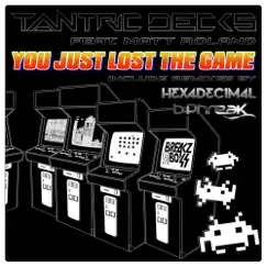 You Just Lost the Game (feat. Matt Roland) - EP by Tantric Decks album reviews, ratings, credits
