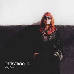 Oh, Lover - Single by Ruby Boots album reviews, ratings, credits