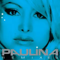 Paulina Remixes by Paulina Rubio album reviews, ratings, credits
