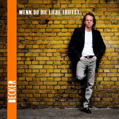 Wenn du die Liebe triffst - Single by Becker album reviews, ratings, credits