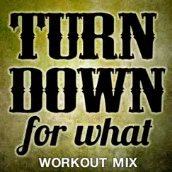 Turn Down For What (feat. Jam Clan) [Workout Mix] Song Lyrics