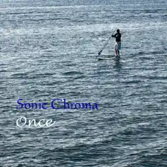 Once - Single by Sonic Chroma album reviews, ratings, credits