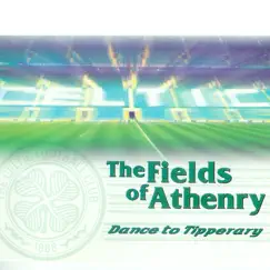 The Field of Athenry (Celtic F.C. Mix) by Dance to Tipperary album reviews, ratings, credits