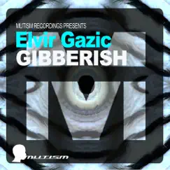 Gibberish - Single by Elvir Gazic album reviews, ratings, credits