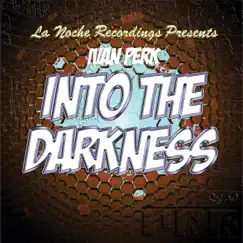 Into the Darkness - Single by Ivan Perk album reviews, ratings, credits