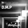 InHouse Series D.M.P. - EP album lyrics, reviews, download