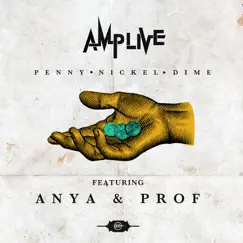 Penny Nickel Dime (feat. Anya & Prof) [Original] Song Lyrics
