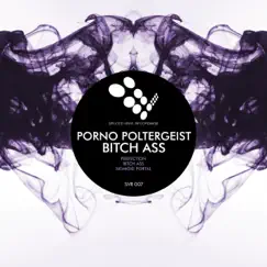 Bitch Ass - EP by Porno Poltergeist album reviews, ratings, credits
