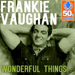Wonderful Things (Remastered) - Single by Frankie Vaughan album reviews, ratings, credits