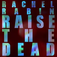 Raise the Dead - Single by Rachel Rabin album reviews, ratings, credits