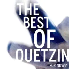 The Best of Quetzin... For Now? by Quetzin album reviews, ratings, credits