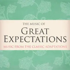 The Music of Great Expectations - Music From the Classic Adaptions - EP by Various Artists album reviews, ratings, credits
