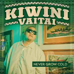 Never Grow Cold - Single by Kiwini Vaitai album reviews, ratings, credits