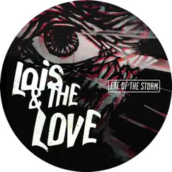 Eye of the Storm - Single by Lois & The Love album reviews, ratings, credits