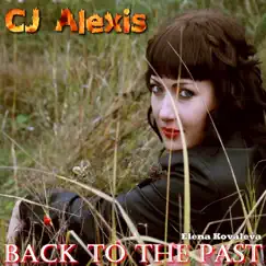 Back to the Past by CJ Alexis album reviews, ratings, credits