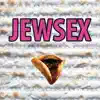 Jewsex - Single album lyrics, reviews, download