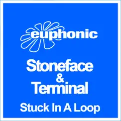 Stuck in a Loop - Single by Stoneface & Terminal album reviews, ratings, credits