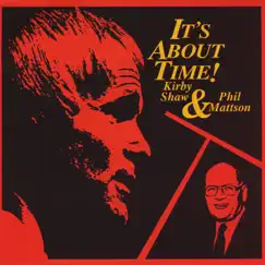 It's About Time by Kirby Shaw & Phil Mattson album reviews, ratings, credits