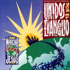 Unidos por el Evangelio - Marcha para Jesús by Maranatha! Latin album reviews, ratings, credits