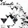 Chromatic - Single album lyrics, reviews, download