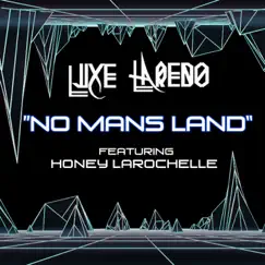 No Man's Land - EP by Luxe Laredo album reviews, ratings, credits