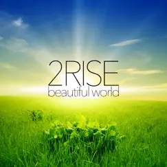 Beautiful World - Single by 2Rise album reviews, ratings, credits