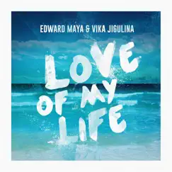 Love of My Life - EP by Edward Maya & Vika Jigulina album reviews, ratings, credits