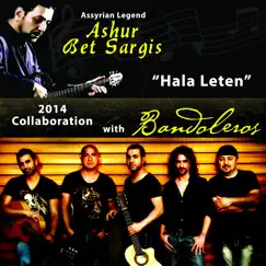Hala Leten - Single by Bandoleros & Ashur Bet Sargis album reviews, ratings, credits