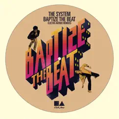 Baptize the Beat (The Remixes) [feat. Mic Murphy David Frank] - Single by The System album reviews, ratings, credits