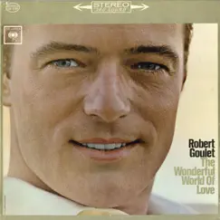 The Wonderful World of Love by Robert Goulet album reviews, ratings, credits