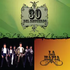 30 del Recuerdo: La Mafia by La Mafia album reviews, ratings, credits