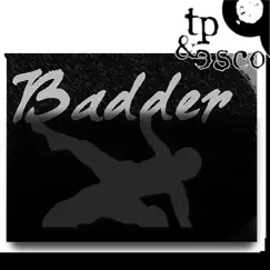 Badder - Single by TP & Esco album reviews, ratings, credits