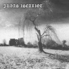 Thy Dying Light by Judas Iscariot album reviews, ratings, credits