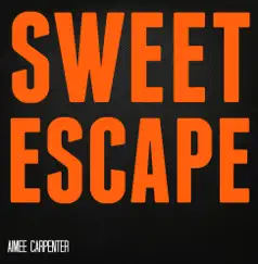 Sweet Escape - Single by Aimee Carpenter album reviews, ratings, credits