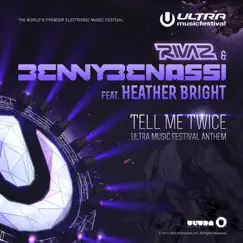 Tell Me Twice (Ultra Music Festival Anthem) [feat. Heather Bright] [Remixes] - EP by Rivaz & Benny Benassi album reviews, ratings, credits