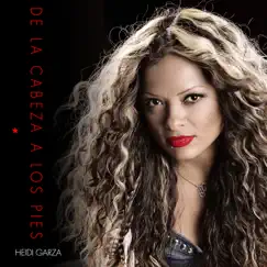 De la Cabeza a los Pies - Single by Heidi Garza album reviews, ratings, credits