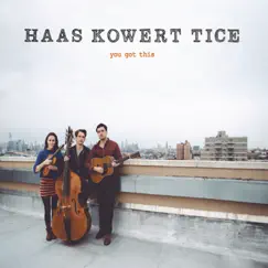 You Got This by Haas Kowert Tice album reviews, ratings, credits