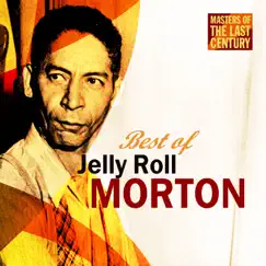 Masters of the Last Century: Best of Jelly Roll Morton by Jelly Roll Morton album reviews, ratings, credits
